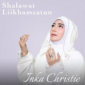 Download Lagu Inka Christie - Shalawat Liikhamsatun MP3 Download Lagu Inka Christie - Shalawat Liikhamsatun MP3