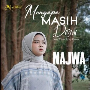 Download Lagu Najwa - Mengapa Masih Disini MP3