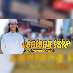 Download Lagu Nurul Anwar - Lontong Tahu Lontong Sate - Nurul Anwar MP3 Download Lagu Nurul Anwar - Lontong Tahu Lontong Sate - Nurul Anwar MP3
