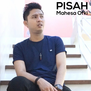 Download Lagu Mahesa Ofki - Pisah MP3 Download Lagu Mahesa Ofki - Pisah MP3