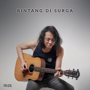 Download Lagu Felix Irwan - Bintang Di Surga MP3 Download Lagu Felix Irwan - Bintang Di Surga MP3