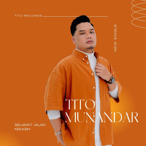 Download Lagu Tito Munandar - Selamat Jalan Kekasih MP3