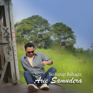 Download Lagu Arie Samudera - Berharap Bahagia MP3 Download Lagu Arie Samudera - Berharap Bahagia MP3