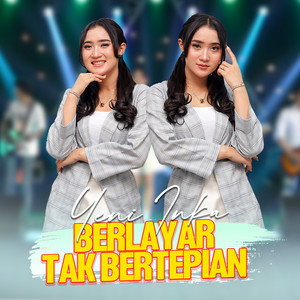 Download Lagu Yeni Inka - Berlayar Tak Bertepian MP3 Download Lagu Yeni Inka - Berlayar Tak Bertepian MP3