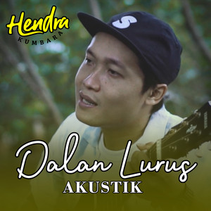 Download Lagu Hendra Kumbara - Dalan Lurus - Acoustic MP3 Download Lagu Hendra Kumbara - Dalan Lurus - Acoustic MP3