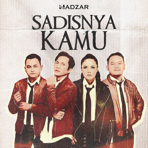 Download Lagu Nadzar - Sadisnya Kamu MP3 Download Lagu Nadzar - Sadisnya Kamu MP3