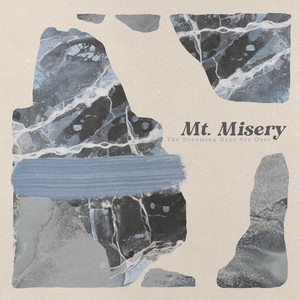 Download Lagu Mt. Misery - The Dreaming Days Are Over MP3 Download Lagu Mt. Misery - The Dreaming Days Are Over MP3