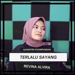 Download Lagu Gasentra Pajampangan, Revina Alvira - Terlalu Sayang MP3 Download Lagu Gasentra Pajampangan, Revina Alvira - Terlalu Sayang MP3