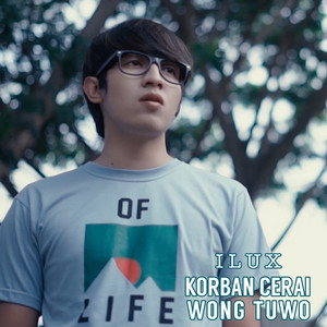 Download Lagu ILUX - Korban Cerai Wong Tuwo MP3 Download Lagu ILUX - Korban Cerai Wong Tuwo MP3