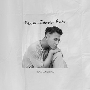 Download Lagu Igan Andhika - Rindu Tanpa Rasa MP3 Download Lagu Igan Andhika - Rindu Tanpa Rasa MP3