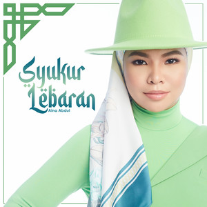 Download Lagu Aina Abdul - Syukur Lebaran MP3 Download Lagu Aina Abdul - Syukur Lebaran MP3