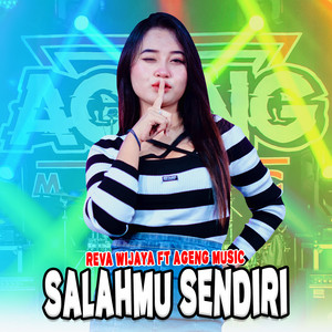 Download Lagu Reva Wijaya, Ageng Music - Salahmu Sendiri MP3