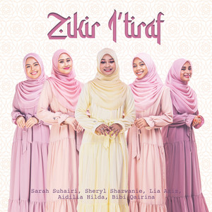 Download Lagu Sarah Suhairi, Sheryl Shazwanie, Bibi Qairina, Aidilia Hilda, Lia Aziz - Zikir I'Tiraf MP3 Download Lagu Sarah Suhairi, Sheryl Shazwanie, Bibi Qairina, Aidilia Hilda, Lia Aziz - Zikir I'Tiraf MP3