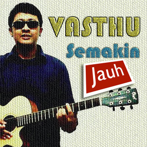 Download Lagu Vasthu - Semakin Jauh MP3 Download Lagu Vasthu - Semakin Jauh MP3