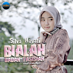 Download Lagu Silva Hayati - Bialah Badan Tasisiah MP3