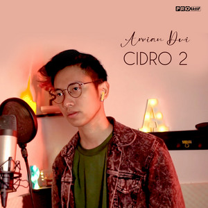Download Lagu Arvian Dwi - Cidro 2 MP3 Download Lagu Arvian Dwi - Cidro 2 MP3