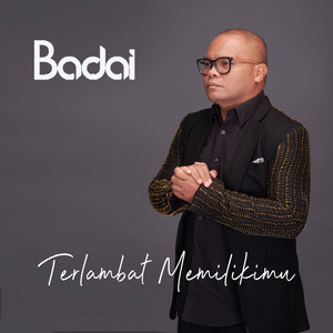 Download Lagu Badai - Terlambat Memilikimu MP3 Download Lagu Badai - Terlambat Memilikimu MP3