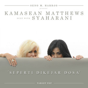 Download Lagu Kamasean Matthews, Syaharani - Seperti Dikejar Dosa - Seno M. Hardjo MP3 Download Lagu Kamasean Matthews, Syaharani - Seperti Dikejar Dosa - Seno M. Hardjo MP3
