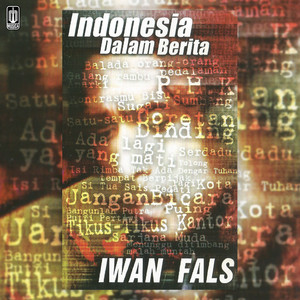 Download Lagu Iwan Fals - Balada Orang - Orang Pedalaman MP3
