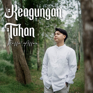 Download Lagu Raffa Affar - Keagungan Tuhan MP3 Download Lagu Raffa Affar - Keagungan Tuhan MP3