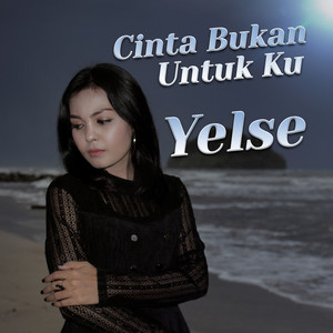 Download Lagu Yelse - Cinta Bukan Untuk Ku MP3 Download Lagu Yelse - Cinta Bukan Untuk Ku MP3