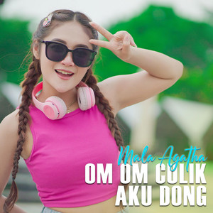 Download Lagu Mala Agatha - Om Om Culik Aku Dong MP3 Download Lagu Mala Agatha - Om Om Culik Aku Dong MP3