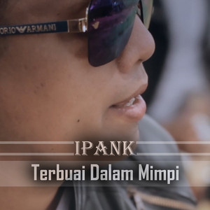 Download Lagu Ipank - Terbuai Dalam Mimpi MP3 Download Lagu Ipank - Terbuai Dalam Mimpi MP3
