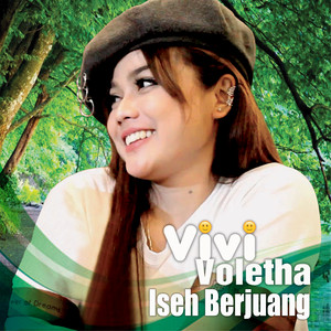 Download Lagu Vivi Voletha - Iseh Berjuang MP3 Download Lagu Vivi Voletha - Iseh Berjuang MP3