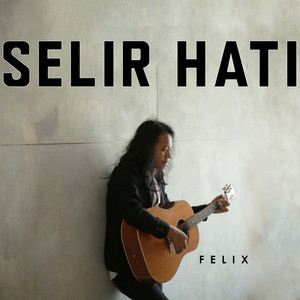 Download Lagu Felix Irwan - Selir Hati MP3