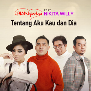 Download Lagu BIAN Gindas, Nikita Willy - Tentang Aku Kau dan Dia (feat. Nikita Willy) MP3 Download Lagu BIAN Gindas, Nikita Willy - Tentang Aku Kau dan Dia (feat. Nikita Willy) MP3