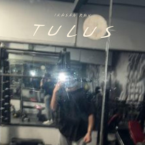 Download Lagu IKHSAN RMX - Tulus MP3