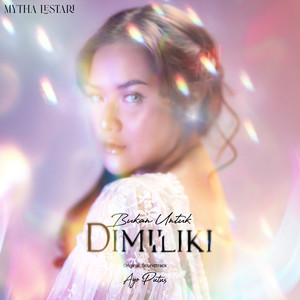 Download Lagu Mytha Lestari - Bukan Untuk Dimiliki - From "Ayo Putus" MP3 Download Lagu Mytha Lestari - Bukan Untuk Dimiliki - From "Ayo Putus" MP3