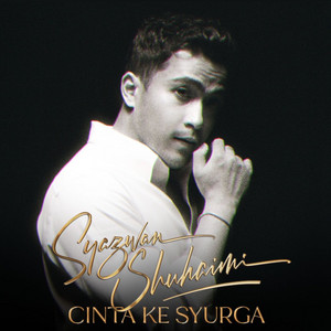 Download Lagu Syazwan Shuhaimi - Cinta Ke Syurga MP3 Download Lagu Syazwan Shuhaimi - Cinta Ke Syurga MP3
