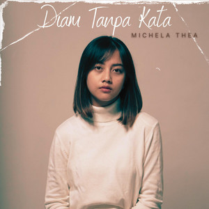 Download Lagu Michela Thea - Diam Tanpa Kata MP3 Download Lagu Michela Thea - Diam Tanpa Kata MP3