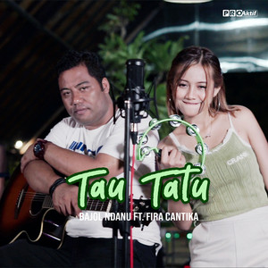 Download Lagu Bajol Ndanu, Fira Cantika - Tau Tatu MP3