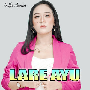 Download Lagu DELLA MONICA - Lare Ayu MP3 Download Lagu DELLA MONICA - Lare Ayu MP3