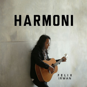 Download Lagu Felix Irwan - Harmoni MP3 Download Lagu Felix Irwan - Harmoni MP3