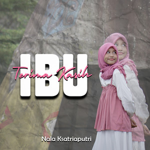 Download Lagu Nala Ksatriaputri - Terima Kasih Ibu MP3