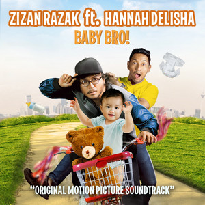 Download Lagu Zizan Razak, Hannah Delisha - Baby Bro - From Baby Bro Soundtrack MP3