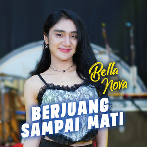 Download Lagu Bella Nova - Berjuang Sampai Mati MP3