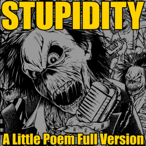 Download Lagu STUPIDITY - A Little Poem - Full Version MP3 Download Lagu STUPIDITY - A Little Poem - Full Version MP3