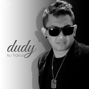 Download Lagu Dudy - Ku Harus MP3