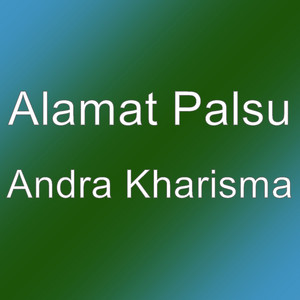 Download Lagu Alamat Palsu - Andra Kharisma MP3 Download Lagu Alamat Palsu - Andra Kharisma MP3