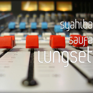 Download Lagu Syahiba Saufa - Lungset MP3 Download Lagu Syahiba Saufa - Lungset MP3