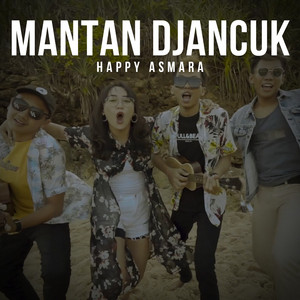 Download Lagu Happy Asmara - Mantan Djancuk MP3 Download Lagu Happy Asmara - Mantan Djancuk MP3