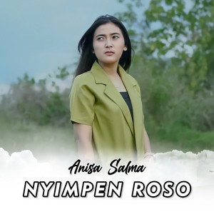 Download Lagu Anisa Salma - Nyimpen Roso MP3