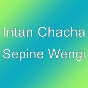 Download Lagu Intan Chacha - Sepine Wengi MP3