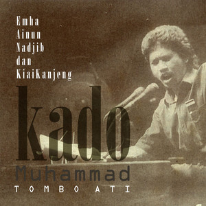 Download Lagu Emha Ainun Nadjib, Kiai Kanjeng - Tombo Ati MP3 Download Lagu Emha Ainun Nadjib, Kiai Kanjeng - Tombo Ati MP3