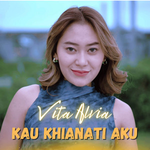Download Lagu Vita Alvia - Kau Khianati Aku MP3