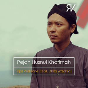 Download Lagu Rijal Vertizone, Dhifa Azzahra - Pejah Husnul Khotimah MP3